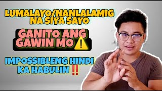 🔴3 BAGAY NA GAWIN MO KUNG NANLALAMIGLUMALAYO SIYA SAYO IMPOSSIBLE NA HINDI KA HABULIN [upl. by Keverian]