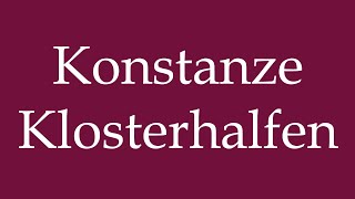 How to Pronounce Konstanze Klosterhalfen Correctly in German [upl. by Esille]