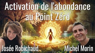 Atelier Activation de labondance au Point Zéro avec Josée Robichaud et Michel Morin [upl. by Brahear473]