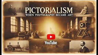 Pictorialism When Photography Became Art [upl. by Ayahs438]