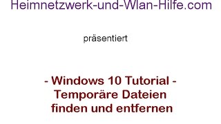 Windows 10 Tutorial  Temporäre Dateien finden und entfernen [upl. by Eustazio]