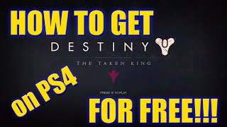 How To Get DESTINY THE TAKEN KING DLC for FREE ON PS4PS3 Works for the Other 2 Destiny DLCs [upl. by Sadonia]