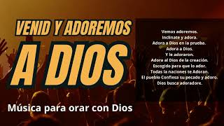 VENID Y ADOREMOS A DIOS 1 [upl. by Sharona]