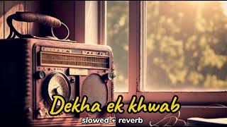 DEKHA EK KHWAB  SILSILA movie song  Hindi old song slowedreverb [upl. by Karwan]