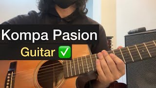 Kompa Pasion Guitar Cover by Bod G [upl. by Towroy]