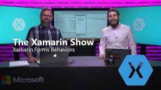 Extending XamarinForms with Behaviors  The Xamarin Show [upl. by Marsiella]