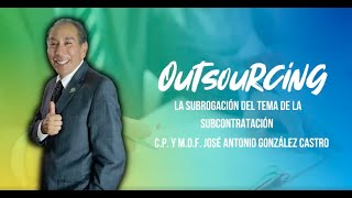 Cadefi  Outsourcing La subrogación del tema de la subcontratación  12 de Mayo [upl. by Broeker]