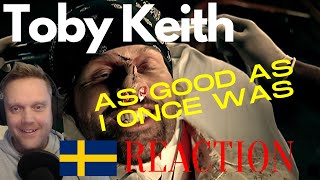 A Swede listens to Toby Keith  As Good As I Once Was [upl. by Phyllys]