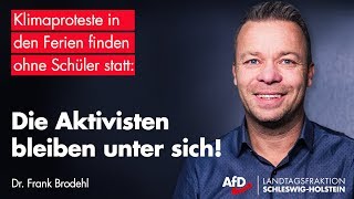 Dr Frank Brodehl AfD zum FridaysforfutureKlimaprotest während der Ferien [upl. by Yalahs]