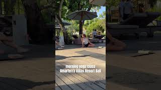 morning yoga class Amarterra Villas Resort Bali アマテラホテルの朝ヨガ bali amarterra morningyoga [upl. by Kazimir]