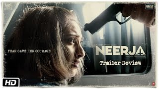 Neerja  Official Trailer Review  Sonam Kapoor  Shabana Azmi [upl. by Fairfax]