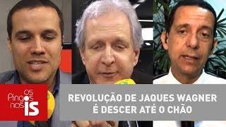 Debate Revolução de Jaques Wagner é descer até o chão [upl. by Kynan]