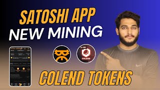 Satoshi Mining App New Airdrop Coming  Colend Free Mining On Satoshi App [upl. by Henning]