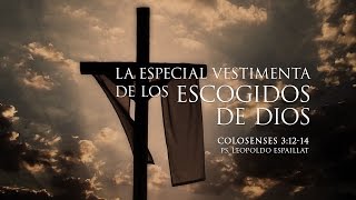 quotLa especial vestimenta de los escogidos de Diosquot Colos 31214 Ps Leopoldo Espaillat [upl. by Duffie974]