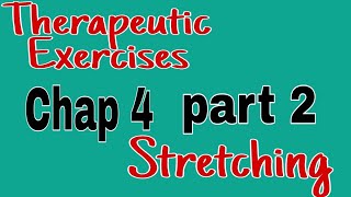 Therapeutic Exercises Chap 4  Stretching amp Its Types [upl. by Victoir]