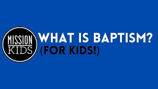 WHAT IS BAPTISM for kids [upl. by Oinota]