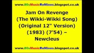 Jam On Revenge The WikkiWikki Song Original 12quot Version  Newcleus  80s Electro Classics [upl. by Cousin]