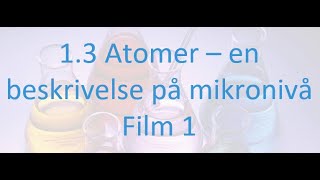 131 Atomer – en beskrivelse på mikronivå  Film 1 [upl. by Fitting]