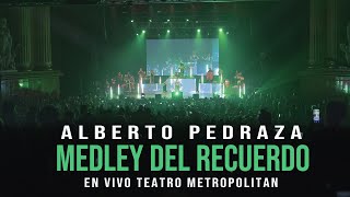 Alberto Pedraza  Medley Del Recuerdo  En vivo Teatro Metropólitan [upl. by Ahsocin]