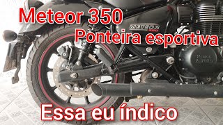 Royal Enfield Meteor 350  escape esportivo esse eu indico ponteira esportiva [upl. by Iot]