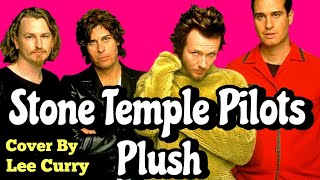 Plush  Stone Temple Pilots cover by Lee Curry [upl. by Attevad]