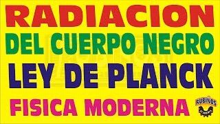 LEY DE PLANCKRADIACION DEL CUERPO NEGRO FÍSICA MODERNA [upl. by Berlyn]