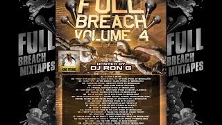 DJ RON G  Full Breach Volume 4 mixtape [upl. by Acinna342]