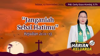 RHK 12 November 2024  “Janganlah Sebal Hatimu”  Kejadian 211113 [upl. by Ulani]