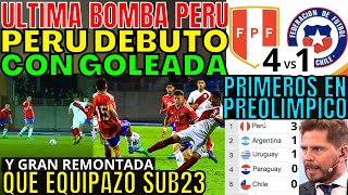 BRUTAL REMONTADA Y GOLEADA PERÚ SUB23 DESTRUYÓ A CHILE EN SU DEBUT PREOLÍMPICO PARTIDAZO SORPRENDE [upl. by Steiner417]