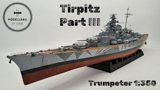 Tirpitz Trumpeter 1350  Last Part [upl. by Nathaniel]