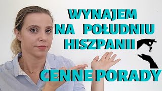 WYNAJEM MIESZKANIA I DOMU NA POŁUDNIU HISZPANII Cenne wskazówki [upl. by Nihs]