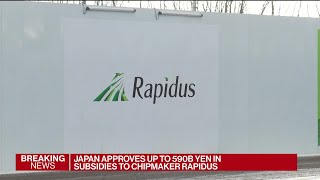 Japan Approves 39B in Subsidies to Chip Venture Rapidus [upl. by Aloisia]