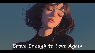 Brave Enough to Love Again  Xiaoloulou  RampB music Soul music Original song Lyrics Video [upl. by Toffey]