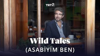 Wild Tales Asabiyim Ben  Fragman [upl. by Ennylyak]