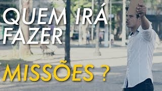 Quem Quer Fazer Missões [upl. by Petes402]