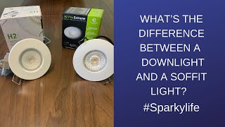 What’s the difference between a downlight and a soffit light  Sparky Life [upl. by Dolf]