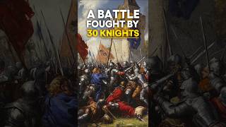 30 Knights Who Fought A Battle Alone  The Combat of Thirty shorts history facts knights [upl. by Scarrow]