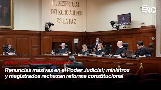 Renuncias masivas en el Poder Judicial ministros y magistrados rechazan reforma constitucional [upl. by Errecart]