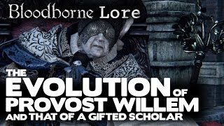 Bloodborne Lore  The Evolution of Provost Willem [upl. by Ab]