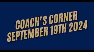 Coachs Corner  September 19th 2024 [upl. by Assetal879]