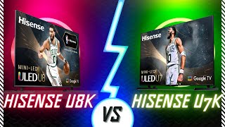 Hisense U8K vs U7K Is Hisense U8K the One to Choose [upl. by Norret364]