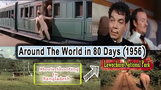 Around The world in 80 Days 1956 Shooting in Bangladesh  Lawachara National Park [upl. by Hanikehs]