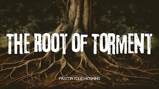 The Root Of Torment  Pastor Todd Hoskins  Full Service  1030 am [upl. by Mccreary]