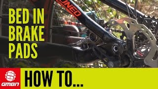 How To Bed In Your Brakes  Mountain Bike Maintenance [upl. by Domash183]