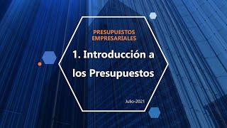 PRESUPUESTOS EMPRESARIALES  1 Introducción a los Presupuestos [upl. by Anaiuq]