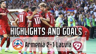 Armenia  Latvia 21 Highlights and Goals  Հայաստան  Լատվիա խաղի գոլերը և վտանգավոր պահերը [upl. by Ivad]