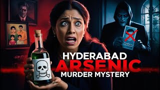 Hyderabad Arsenic Murder Mystery  realcrimestory arsenic [upl. by Bausch]