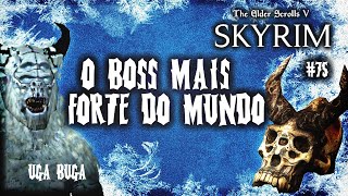 Skyrim 75  O Boss Mais Difícil Do Jogo [upl. by Nairim]