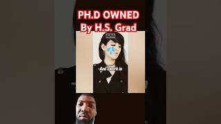 PHD OWNED BY HIGHSCHOOL GRAD IN IQ TEST [upl. by Oigaib]