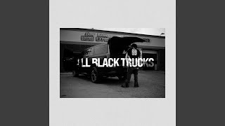 All Black Trucks [upl. by Anesor]